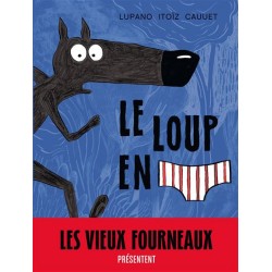 Le Loup En Slip - Tome 1