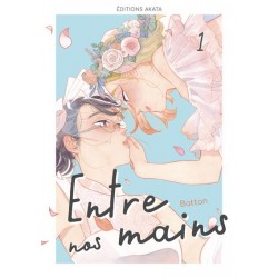 Entre Nos Mains - Tome 1